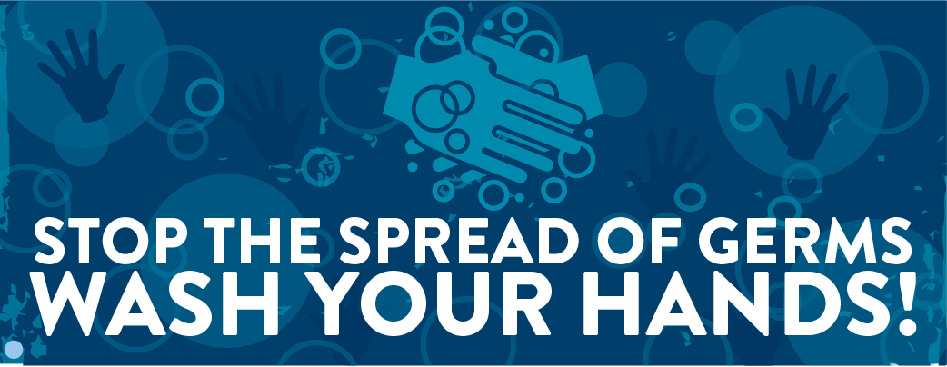 stop the spread of germs, wash your hands