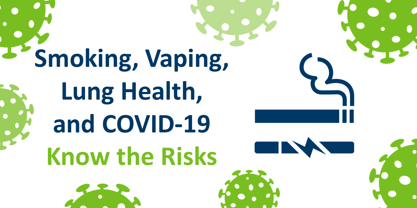 Smoking, vaping, lung health, and covid-19 - Know the risks